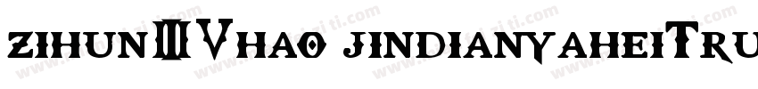 zihun35hao jindianyaheiTrueType字体转换